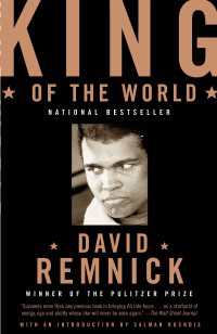King of the World : Muhammad Ali and the Rise of an American Hero