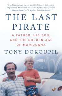 The Last Pirate : A Father, His Son, and the Golden Age of Marijuana