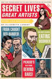 Secret Lives of Great Artists : What Your Teachers Never Told You about Master Painters and Sculptors