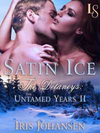 Satin Ice: The Delaneys : The Untamed Years II
