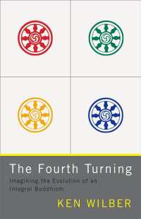 The Fourth Turning : Imagining the Evolution of an Integral Buddhism