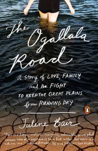 The Ogallala Road : A Story of Love, Family, and the Fight to Keep the Great Plains from Running Dry