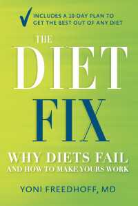 The Diet Fix : Why Diets Fail and How to Make Yours Work