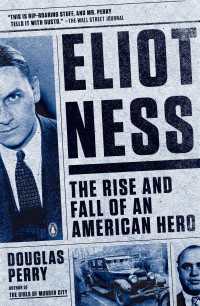 Eliot Ness : The Rise and Fall of an American Hero