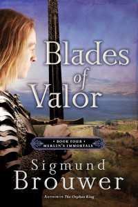 Blades of Valor : Book Four in the Merlin's Immortals series