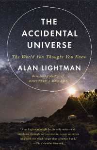 The Accidental Universe : The World You Thought You Knew