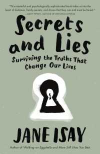 Secrets and Lies : Surviving the Truths That Change Our Lives