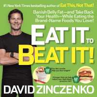 Eat It to Beat It! : Banish Belly Fat-and Take Back Your Health-While Eating the Brand-Name Foods You Love!