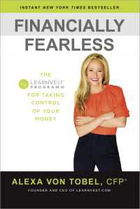 Financially Fearless : The LearnVest Program for Taking Control of Your Money