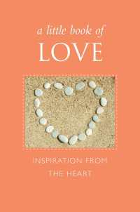 A Little Book of Love : Inspiration from the Heart