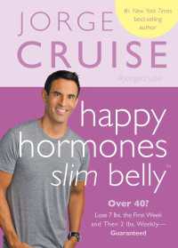 Happy Hormones, Slim Belly : Over 40? Lose 7 lbs. the First Week and Then 2 lbs. Weekly - Guaranteed
