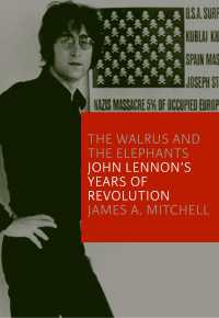 The Walrus and the Elephants : John Lennon's Years of Revolution