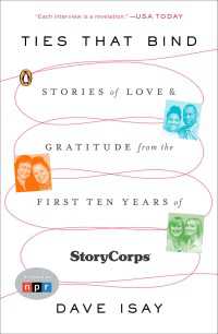 Ties That Bind : Stories of Love and Gratitude from the First Ten Years of StoryCorps