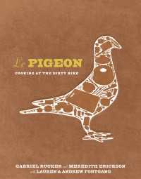 Le Pigeon : Cooking at the Dirty Bird [A Cookbook]