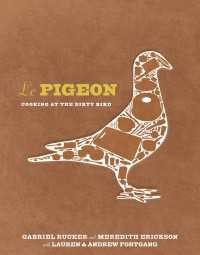 Le Pigeon : Cooking at the Dirty Bird [A Cookbook]