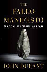 The Paleo Manifesto : Ancient Wisdom for Lifelong Health