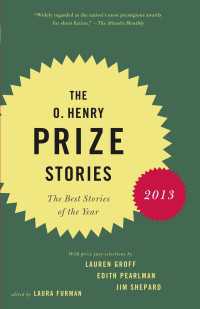 The O. Henry Prize Stories 2013 : Including stories by Donald Antrim, Andrea Barrett, Ann Beattie, Deborah Eisenberg, Ruth Prawer Jhabvala, Kelly Link, Alice Munro, and Lily Tuck