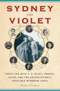Sydney and Violet : Their Life with T.S. Eliot, Proust, Joyce and the Excruciatingly Irascible Wyndham Lewis