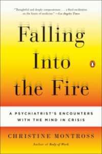 Falling Into the Fire : A Psychiatrist's Encounters with the Mind in Crisis