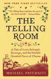 The Telling Room : A Tale of Love, Betrayal, Revenge, and the World's Greatest Piece of Cheese