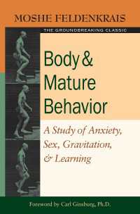 Body and Mature Behavior : A Study of Anxiety, Sex, Gravitation, and Learning
