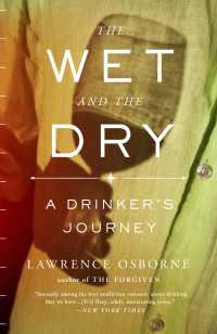 The Wet and the Dry : A Drinker's Journey