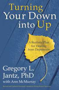 Turning Your Down into Up : A Realistic Plan for Healing from Depression