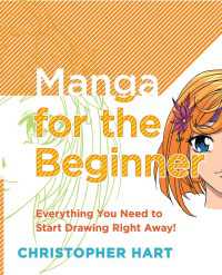 Manga for the Beginner : Everything you Need to Start Drawing Right Away!