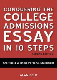Conquering the College Admissions Essay in 10 Steps, Second Edition : Crafting a Winning Personal Statement