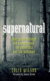 Supernatural : Your Guide through The Unexplained, The Unearthly and The Unknown