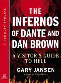 The Infernos of Dante and Dan Brown : A Visitor's Guide to Hell: A Special from Tarcher/Penguin