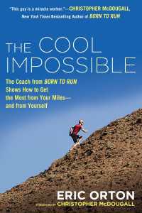 The Cool Impossible : The Running Coach from Born to Run Shows How to Get the Most from Your Miles-and from Yourself