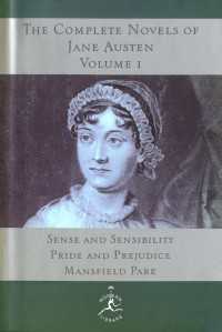 The Complete Novels of Jane Austen, Volume I : Sense and Sensibility, Pride and Prejudice, Mansfield Park