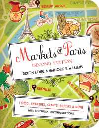 Markets of Paris, 2nd Edition : Food, Antiques, Crafts, Books, and More