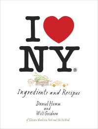I Love New York : Ingredients and Recipes [A Cookbook]