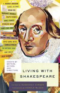 Living with Shakespeare : Essays by Writers, Actors, and Directors