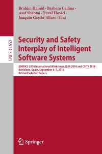 Security and Safety Interplay of Intelligent Software Systems : ESORICS 2018 International Workshops, ISSA 2018 and CSITS 2018, Barcelona, Spain, September 6–7, 2018, Revised Selected Papers
