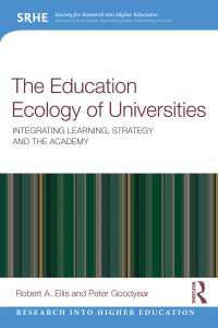 The Education Ecology of Universities : Integrating Learning, Strategy and the Academy