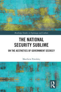 国家安全保障の崇高の美学<br>The National Security Sublime : On the Aesthetics of Government Secrecy