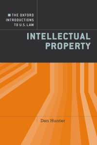 オックスフォード米国法入門：知的所有権<br>The Oxford Introductions to U.S. Law : Intellectual Property