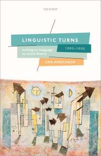言語論的転回の思想史1890-1950年<br>Linguistic Turns, 1890-1950 : Writing on Language as Social Theory