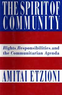 The Spirit of Community : Rights, Responsibilities, and the Communitarian Agenda