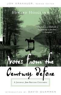 Notes from The Century Before : A Journal from British Columbia