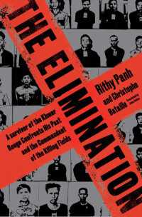 The Elimination : A survivor of the Khmer Rouge confronts his past and the commandant of the killing fields