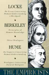 The Empiricists : Locke: Concerning Human Understanding; Berkeley: Principles of Human Knowledge & 3 Dialogues; Hume: Concerning Human Understanding & Concerning Natural Religion