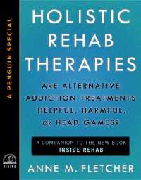 Holistic Rehab Therapies : Are Alternative Addiction Treatments Helpful, Harmful, or Head Games? (A Penguin Special from Viking)