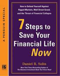 7 Steps to Save Your Financial Life Now : How to Defend Yourself Against Rigged Markets, Wall Street Greed, and the Threat of Financial Collapse