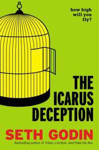The Icarus Deception : How High Will You Fly?