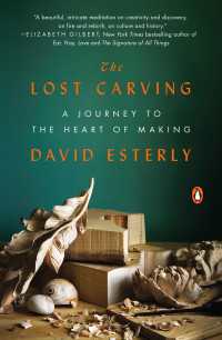 The Lost Carving : A Journey to the Heart of Making