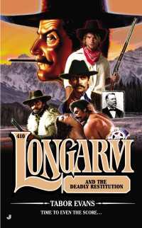 Longarm #410 : Longarm and the Deadly Restitution